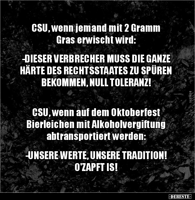 CSU, wenn jemand mit 2 Gramm Gras erwischt wird.. - Lustige Bilder | DEBESTE.de