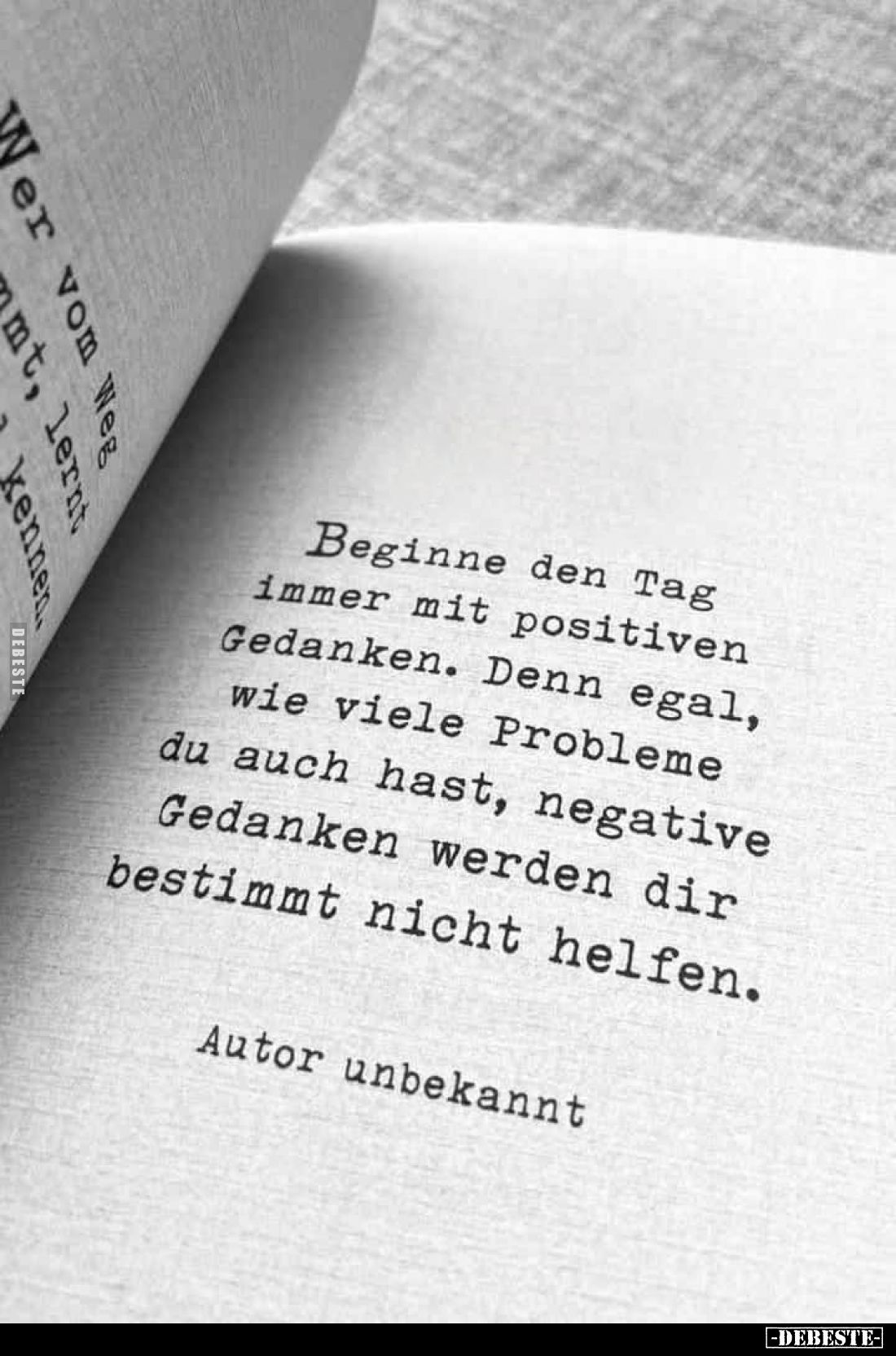 Beginne den Tag immer mit positiven Gedanken. Denn egal, wie viele Probleme du auch hast, negative Gedanken werden dir bestim...
