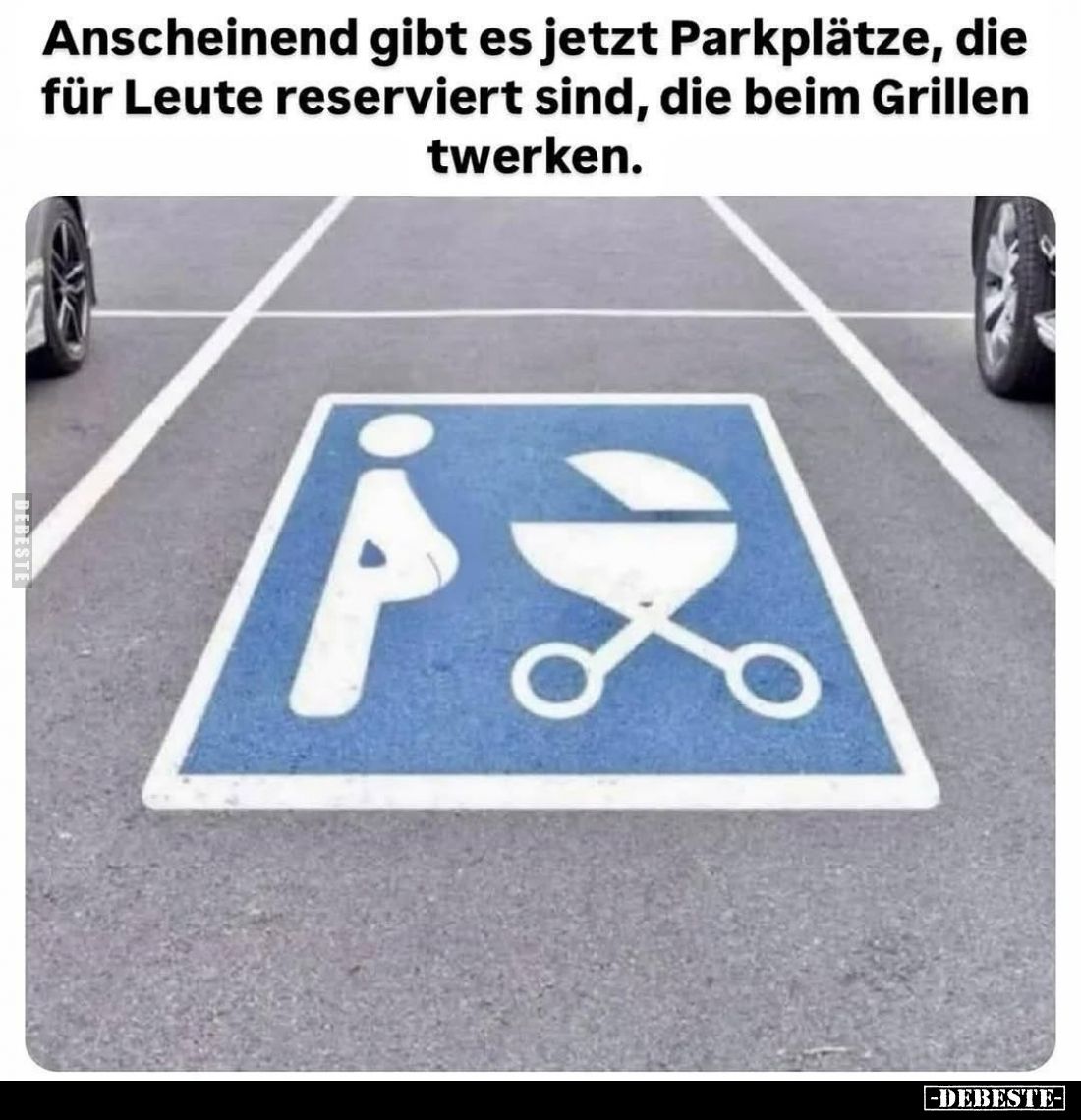 Anscheinend gibt es jetzt Parkplätze, die für Leute reserviert sind, die beim Grillen twerken.