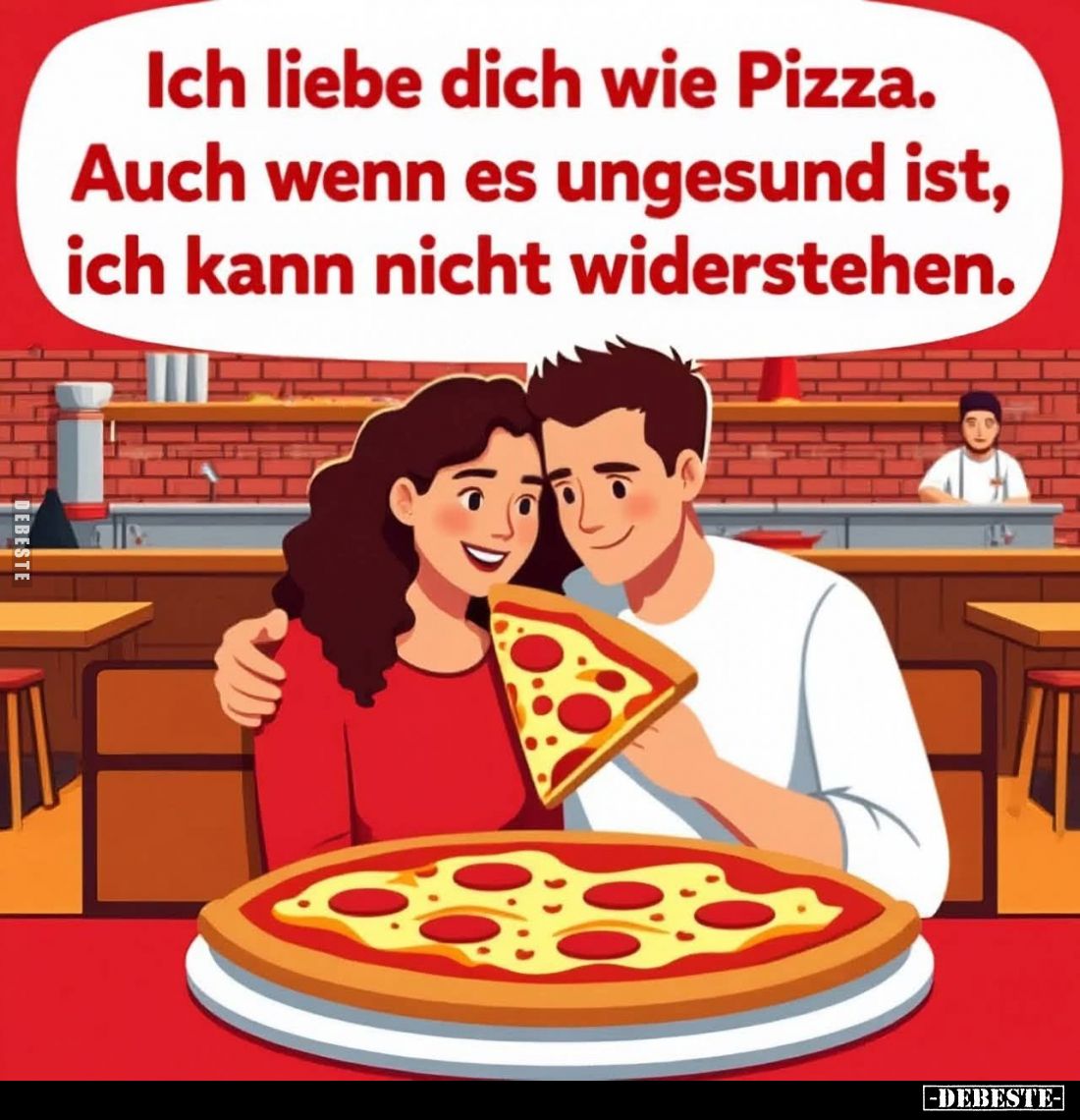 Ich liebe dich wie Pizza.
Auch wenn es ungesund ist, ich kann nicht widerstehen.