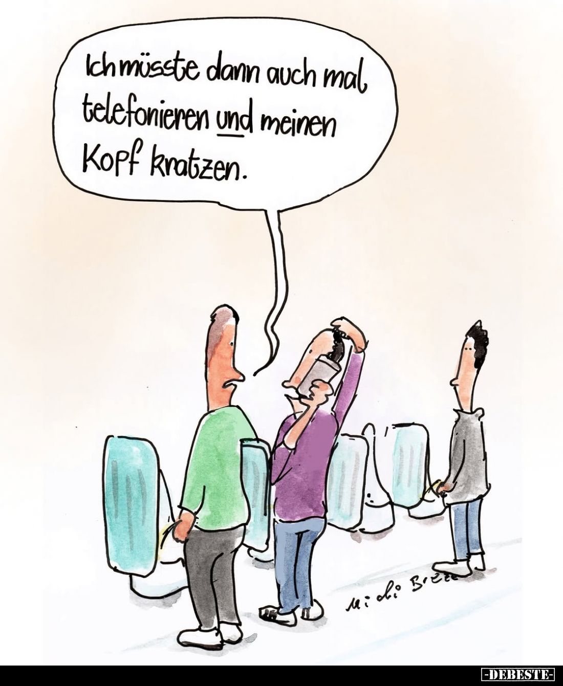 Ich müsste dann auch mal telefonieren und meinen Kopf kratzen.