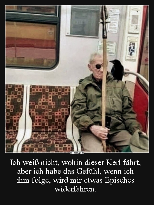 Ich weiß nicht, wohin dieser Kerl fährt, aber ich habe.. - Lustige Bilder | DEBESTE.de