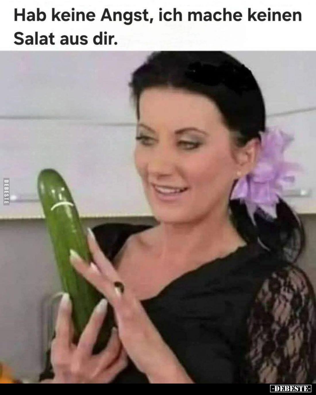 Hab keine Angst, ich mache keinen Salat aus dir.