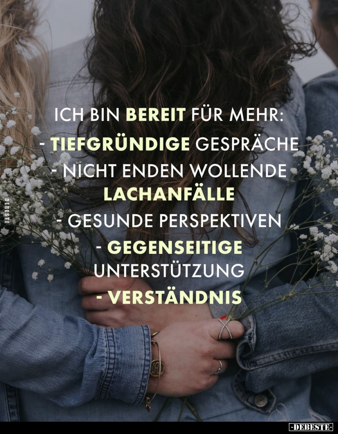 Ich bin bereit für mehr:
 - Tiefgründige Gespräche
 - Nicht enden wollende Lachanfälle
 - Gesunde Perspektiven
 - Gegense...