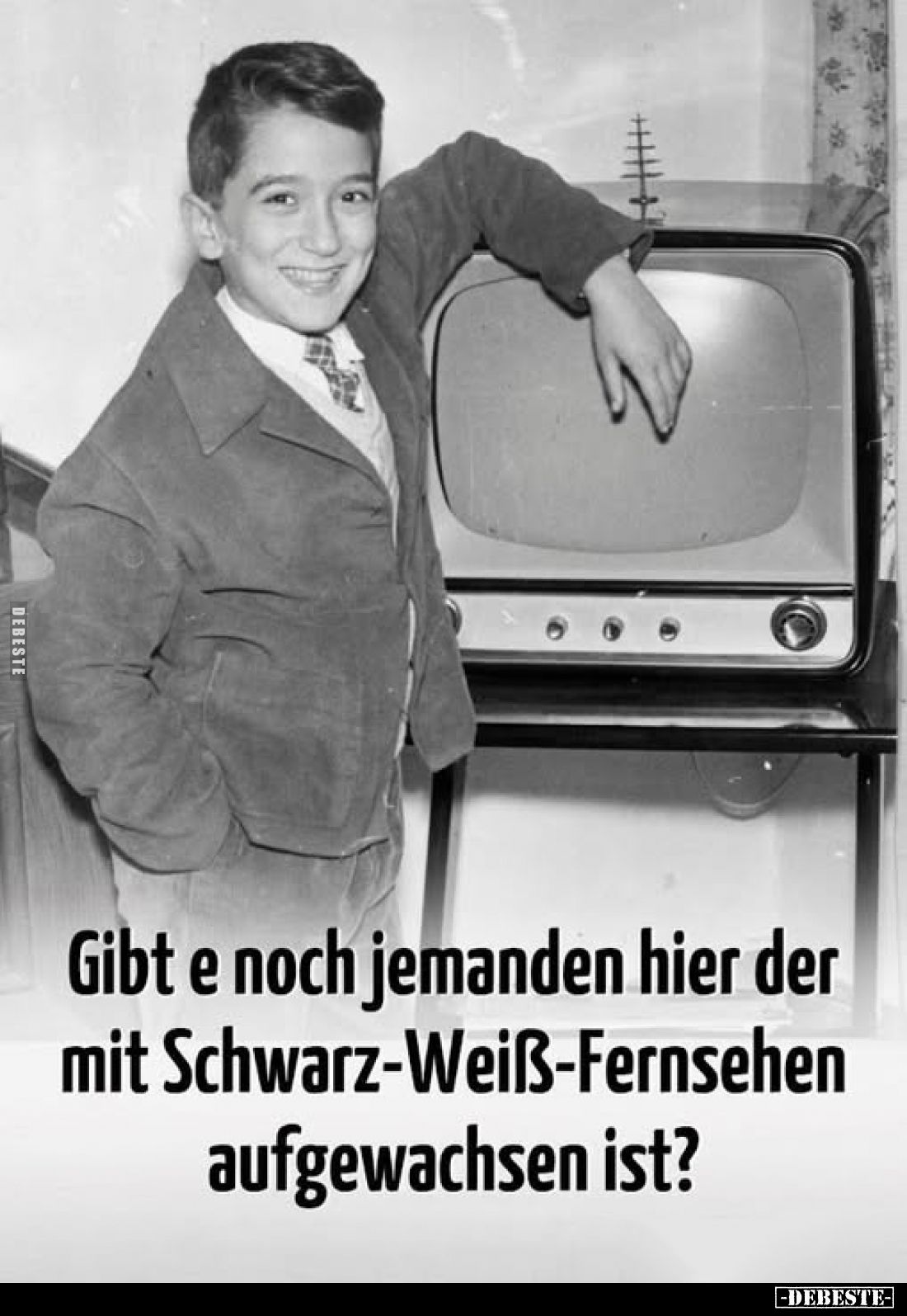 Gibt e noch jemanden hier der mit Schwarz-Weiß-Fernsehen aufgewachsen ist?