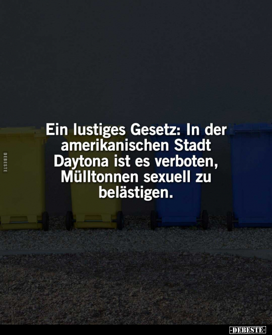 Ein lustiges Gesetz: In der amerikanischen Stadt Daytona.. - Lustige Bilder | DEBESTE.de