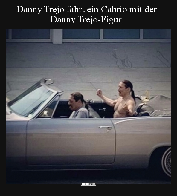 Danny Trejo fährt ein Cabrio mit der Danny.. - Lustige Bilder | DEBESTE.de
