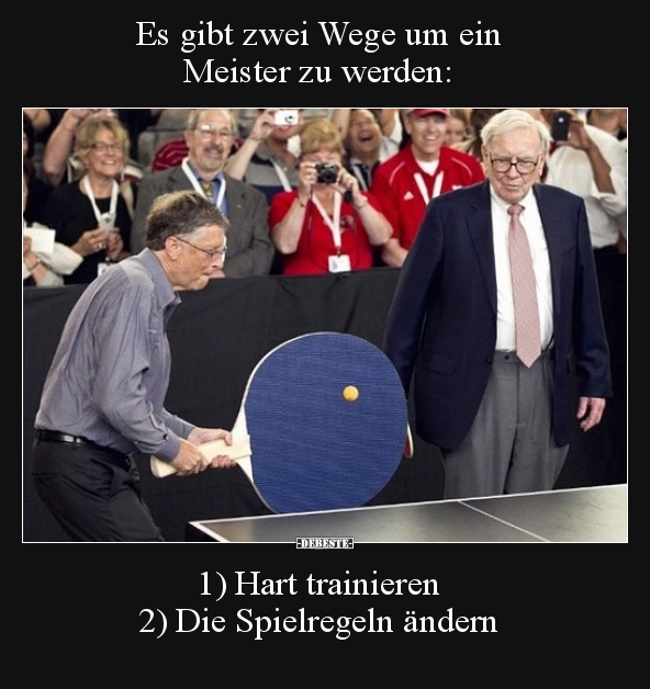 Es gibt zwei Wege um ein Meister zu werden.. - Lustige Bilder | DEBESTE.de