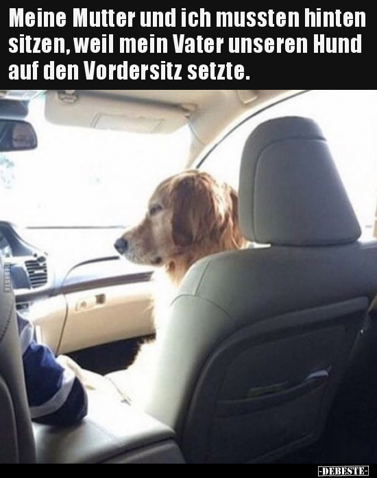 Meine Mutter und ich mussten hinten sitzen, weil mein Vater.. - Lustige Bilder | DEBESTE.de