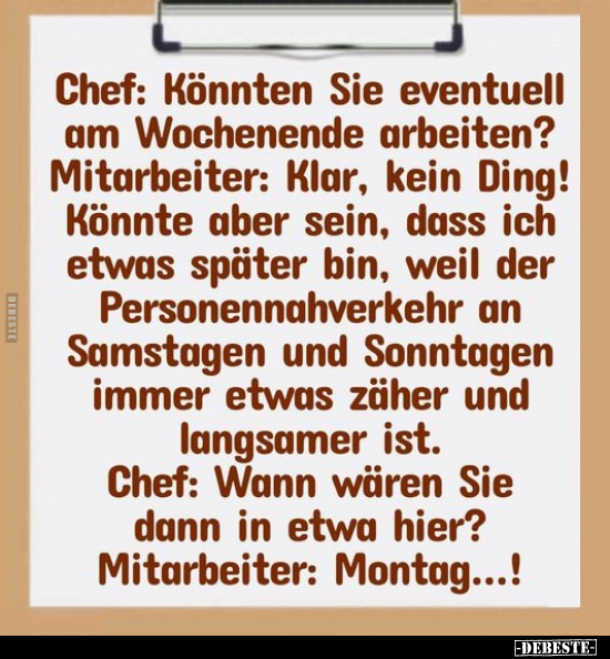 Chef: Könnten Sie eventuell am Wochenende.. - Lustige Bilder | DEBESTE.de