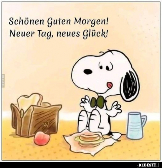 Schönen Guten Morgen! Neuer Tag, neues Glück!.. - Lustige Bilder | DEBESTE.de