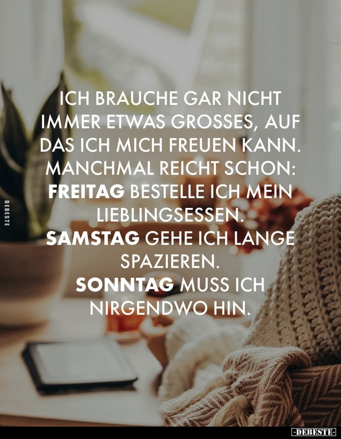 Ich brauche gar nicht immer etwas grosses, auf das ich mich freuen kann.
Manchmal reicht schon: Freitag bestelle ich mein Li...