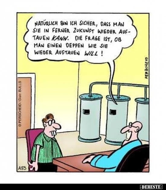 Natürlich bin ich sicher, dass man sie in ferner..