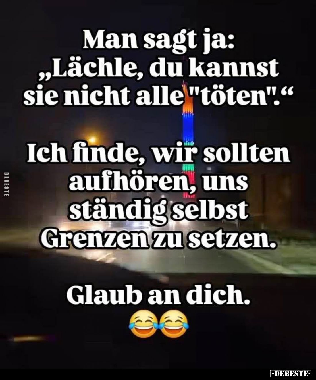 Man sagt ja: "Lächle, du kannst sie nicht alle töten."... - Lustige Bilder | DEBESTE.de