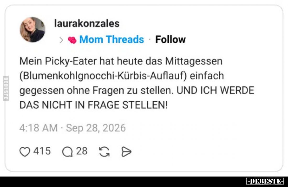 Mein Picky-Eater hat heute das Mittagessen (Blumenkohlgnocchi-Kürbis-Auflauf) einfach gegessen ohne Fragen zu stellen. 
UND ...