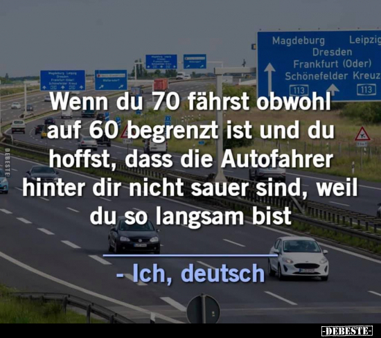 Wenn du 70 fährst obwohl auf 60 begrenzt ist und du hoffst.. - Lustige Bilder | DEBESTE.de