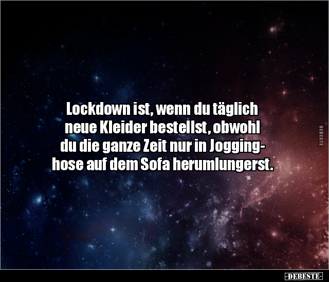 Lockdown ist, wenn du täglich neue Kleider bestellst.. - Lustige Bilder | DEBESTE.de