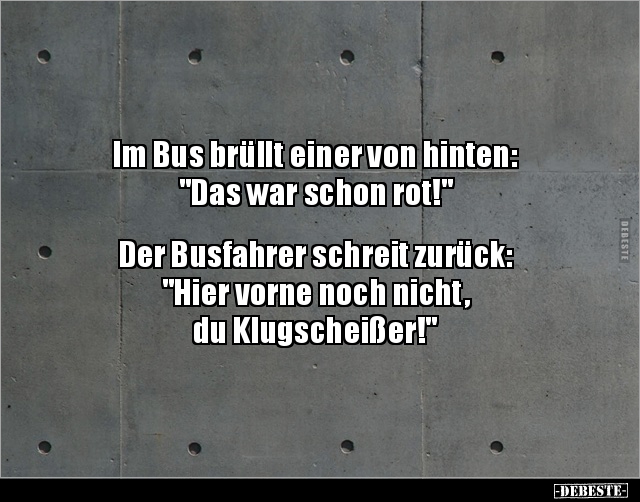 Im Bus brüllt einer von hinten: "Das war schon.." - Lustige Bilder | DEBESTE.de