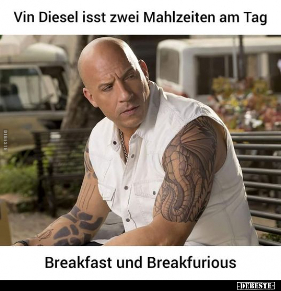 Vin Diesel isst zwei Mahlzeiten am Tag.. - Lustige Bilder | DEBESTE.de