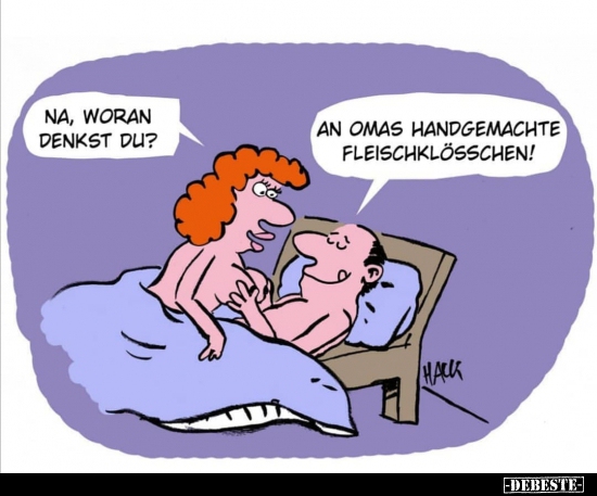 "Na, woran denkst du?"