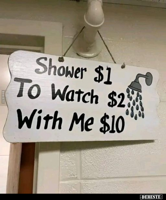 Shower $1
To Watch $2 With Me $10