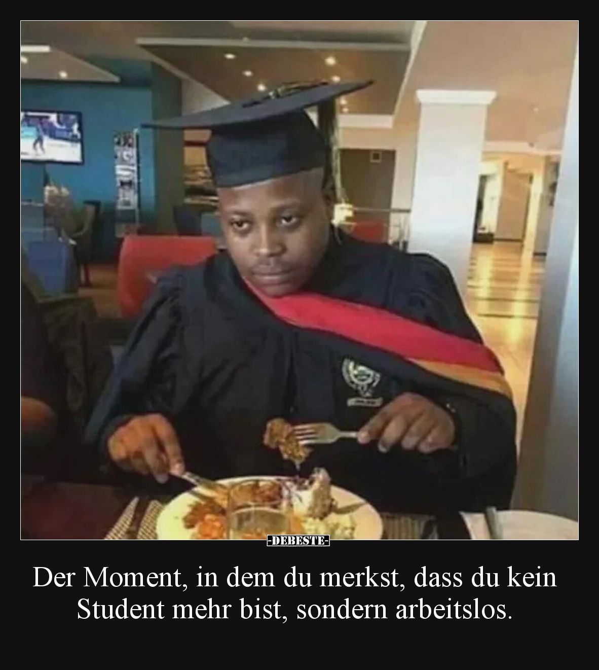 Der Moment, in dem du merkst, dass du kein Student mehr bist, sondern arbeitslos.
