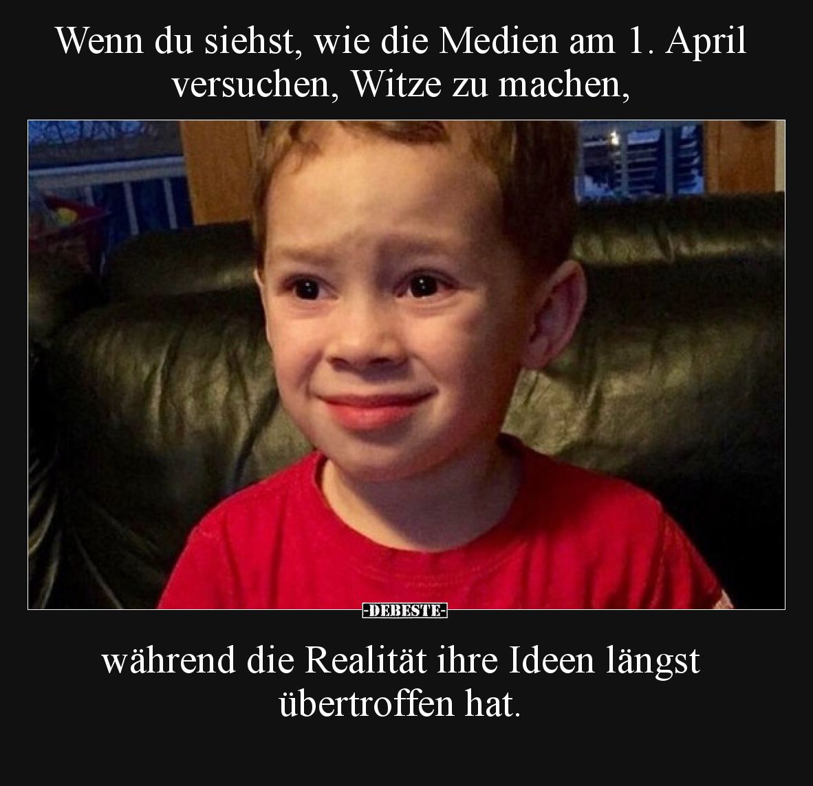 Wenn du siehst, wie die Medien am 1. April.. - Lustige Bilder | DEBESTE.de