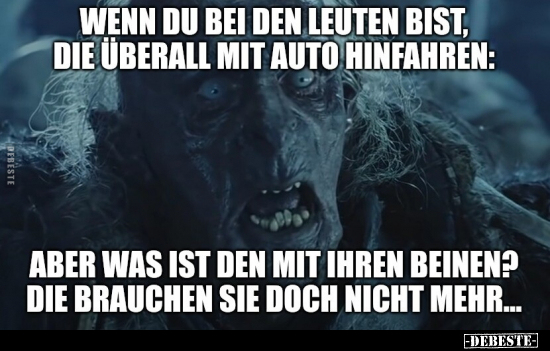 Wenn du bei den Leuten bist, die überall mit Auto.. - Lustige Bilder | DEBESTE.de