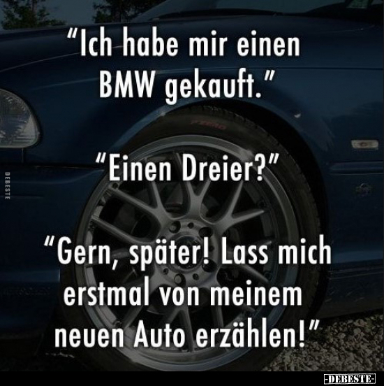 "Ich habe mir einen BMW gekauft".. - Lustige Bilder | DEBESTE.de