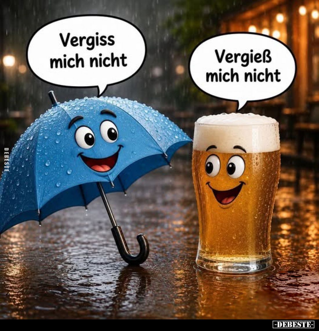 Vergiss mich nicht.
Vergieß mich nicht.