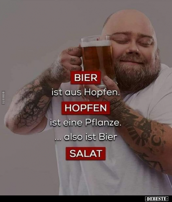 BIER ist aus Hopfen. HOPFEN ist eine Pflanze.. - Lustige Bilder | DEBESTE.de