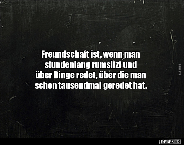 Freundschaft ist, wenn man stundenlang rumsitzt.. - Lustige Bilder | DEBESTE.de