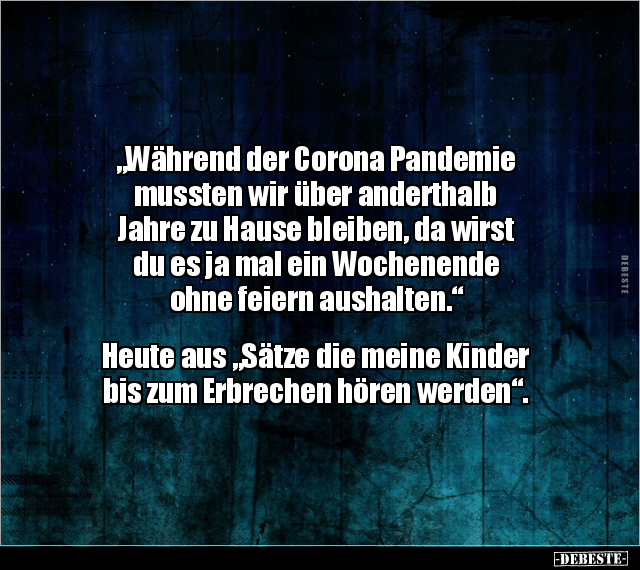 "Während der Corona Pandemie mussten wir über anderthalb.." - Lustige Bilder | DEBESTE.de