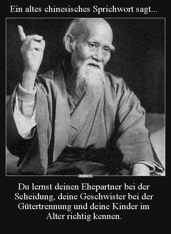 Ein altes chinesisches Sprichwort sagt... - Lustige Bilder | DEBESTE.de