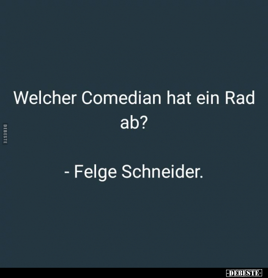 Welcher Comedian hat ein Rad ab?.. - Lustige Bilder | DEBESTE.de