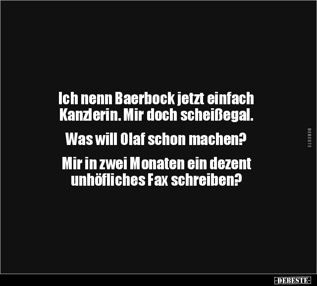 Ich nenn Baerbock jetzt einfach Kanzlerin... - Lustige Bilder | DEBESTE.de