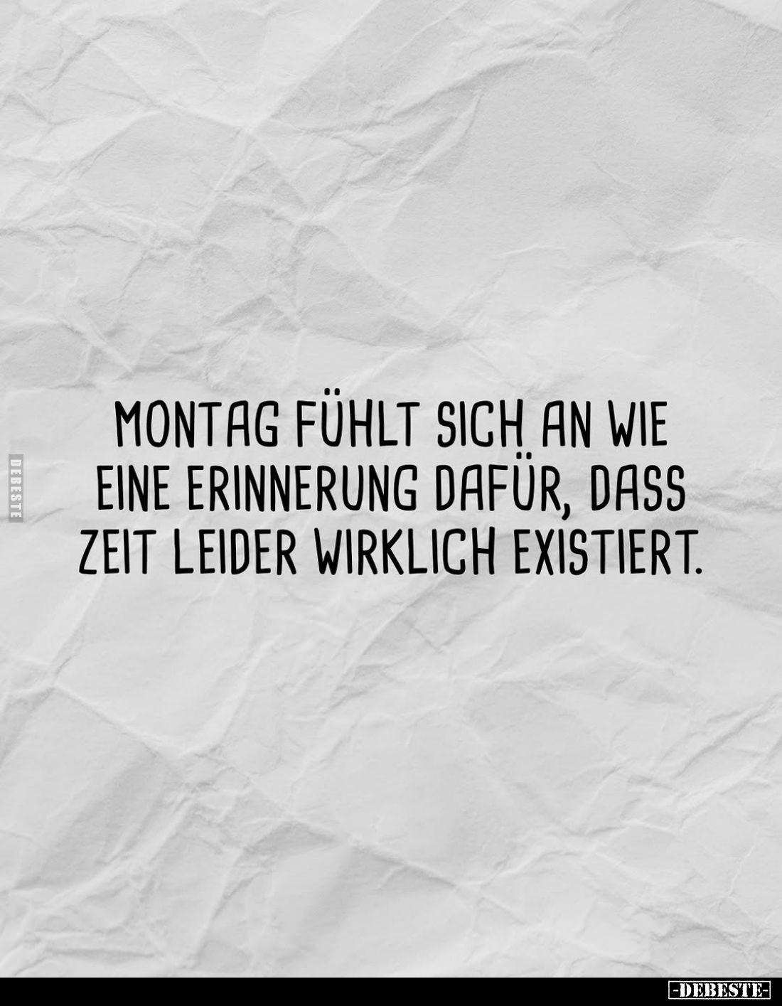 Montag fühlt sich an wie eine Erinnerung dafür, dass Zeit leider wirklich existiert.