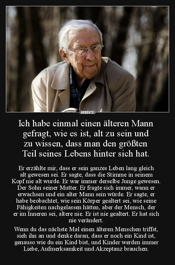 Ich habe einmal einen älteren Mann gefragt, wie es ist.. - Lustige Bilder | DEBESTE.de
