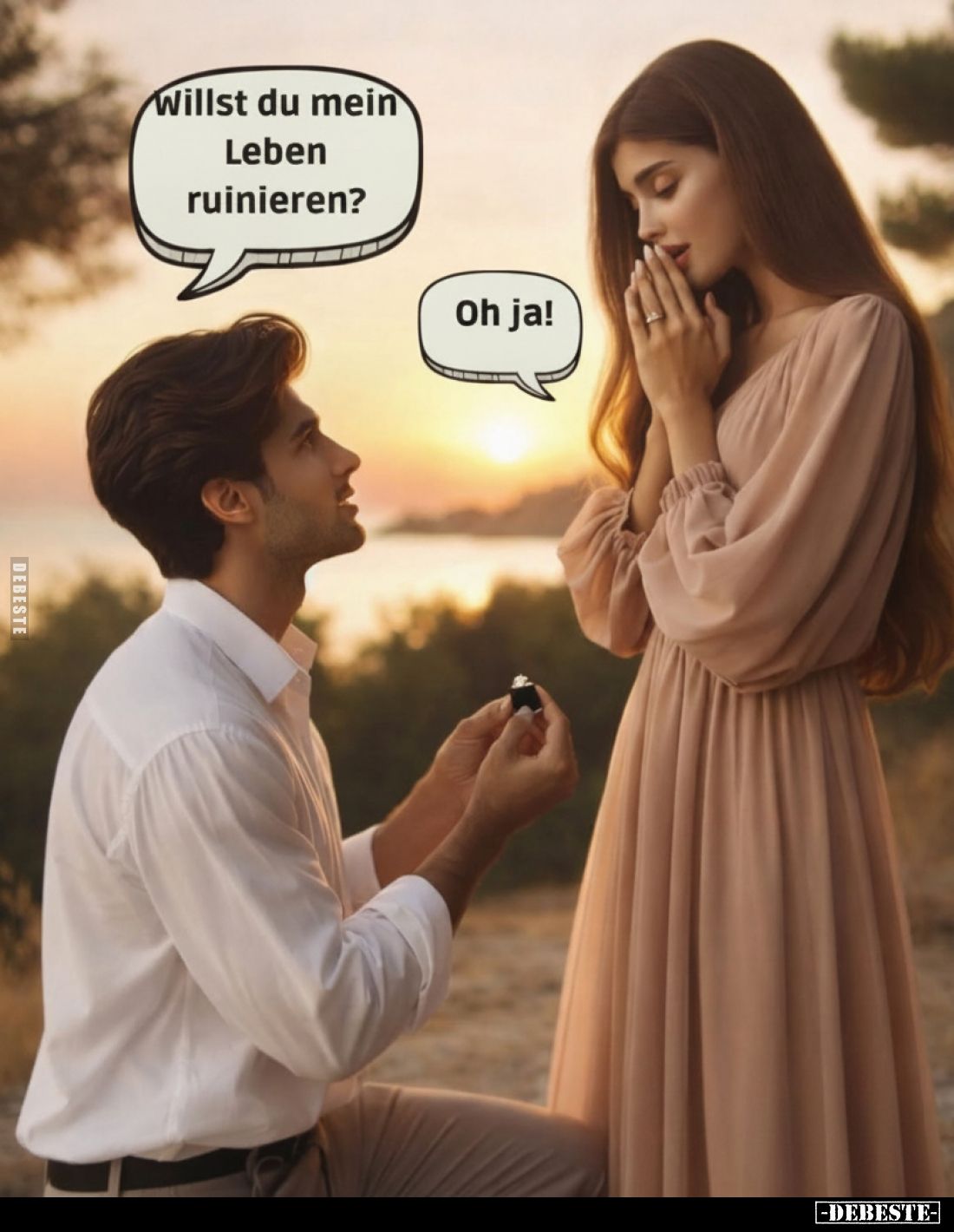 Willst du mein Leben ruinieren?
Oh ja!