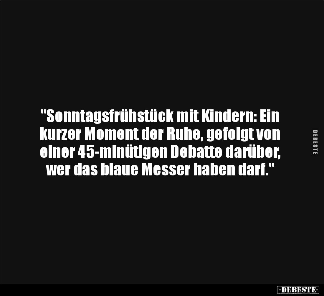 "Sonntagsfrühstück mit Kindern: Ein kurzer Moment der Ruhe, gefolgt von einer 45-minütigen Debatte darüber, wer das blau...