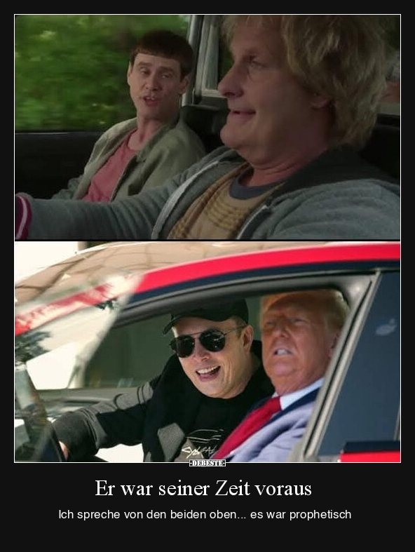 Er war seiner Zeit voraus.

Ich spreche von den beiden oben... es war prophetisch