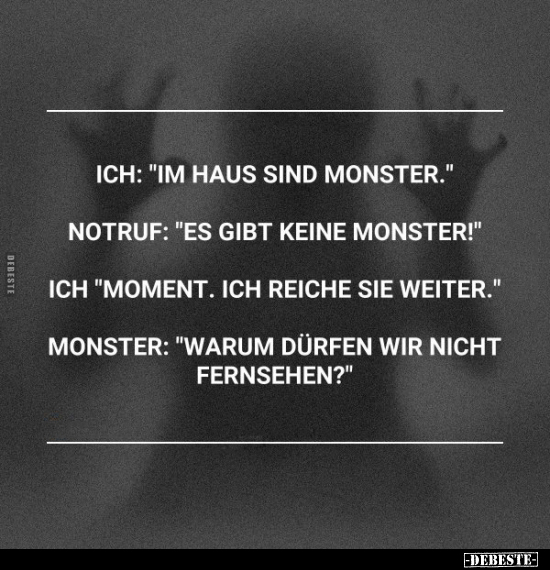 Ich: "Im Haus sind Monster".. - Lustige Bilder | DEBESTE.de
