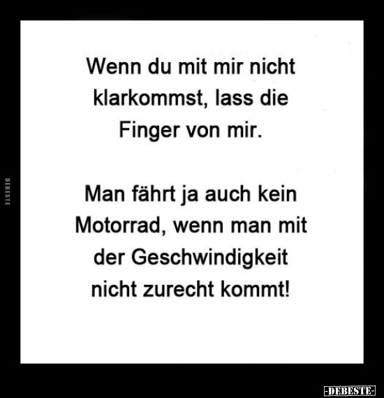 Wenn du mit mir nicht klarkommst, lass die Finger.. - Lustige Bilder | DEBESTE.de