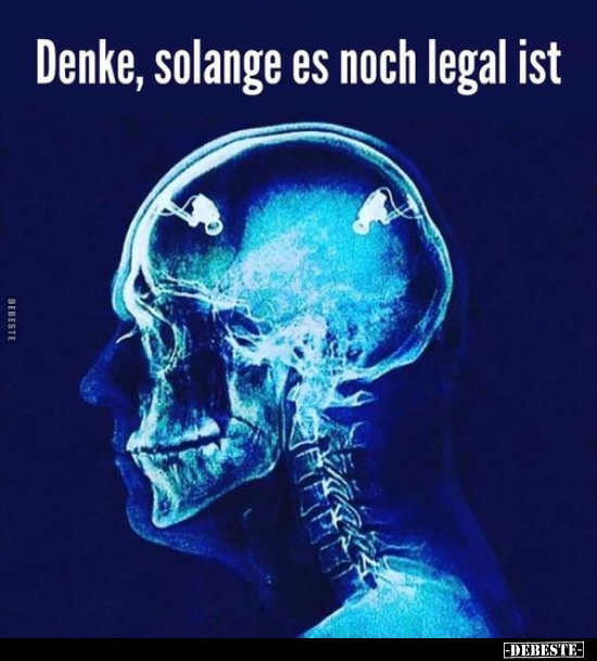 Denke, solange es noch legal ist.. - Lustige Bilder | DEBESTE.de