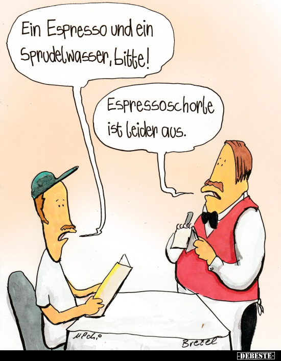 Ein Espresso und ein Sprudelwasser.. - Lustige Bilder | DEBESTE.de