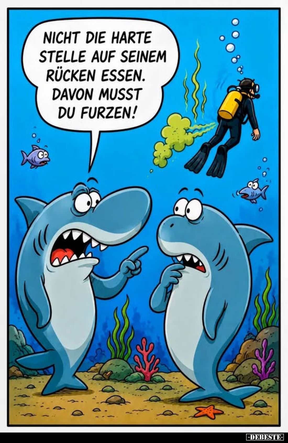 Nicht die harte Stelle auf seinem Rücken essen. Davon musst du furzen!
