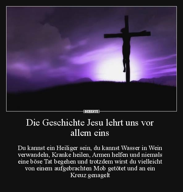 Die Geschichte Jesu lehrt uns vor allem eins... - Lustige Bilder | DEBESTE.de