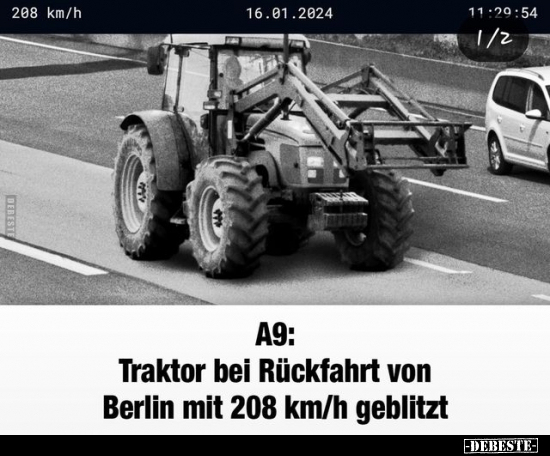 Traktor bei Rückfahrt von Berlin mit 208 km/h geblitzt.. - Lustige Bilder | DEBESTE.de