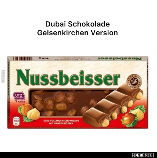 Dubai Schokolade Gelsenkirchen Version... - Lustige Bilder | DEBESTE.de