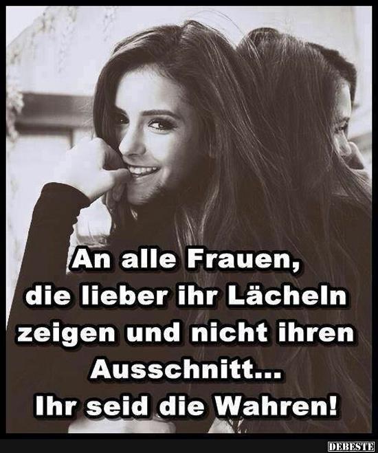 An alle Frauen, die lieber ihr lächeln zeigen..